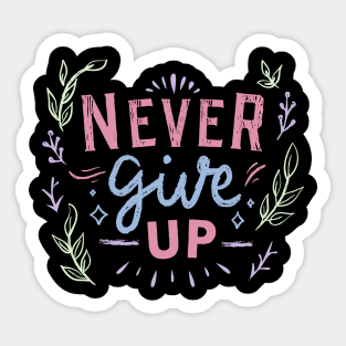 Never give up - chalkboard quote Sticker